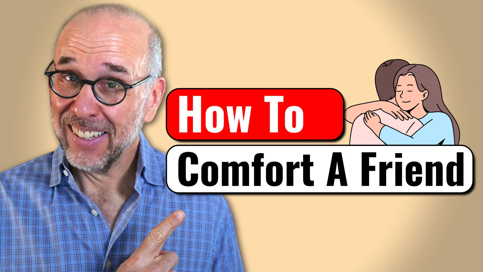 How To Comfort A Friend