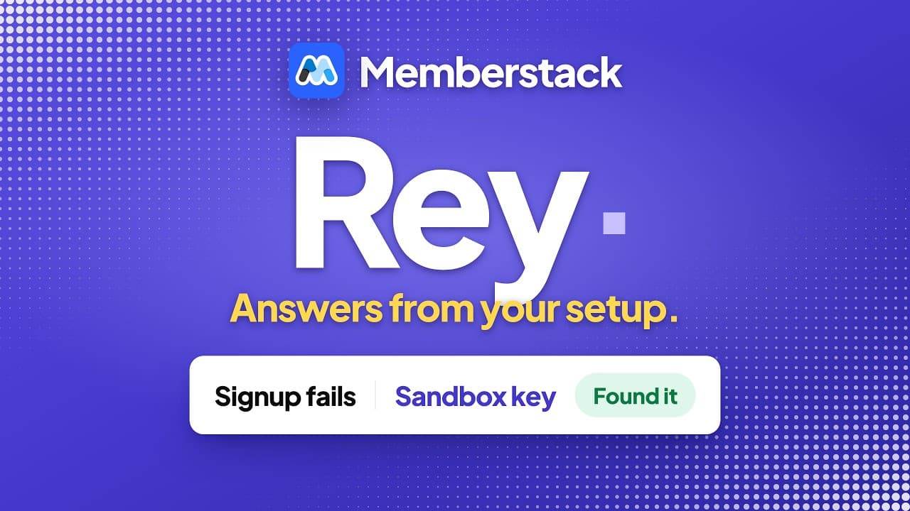 Rey, UPGRADED — Answers From Your Memberstack Setup